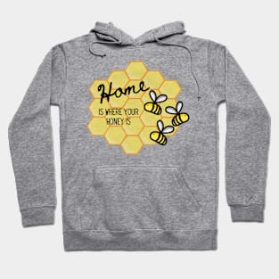 home is where your honey is Hoodie